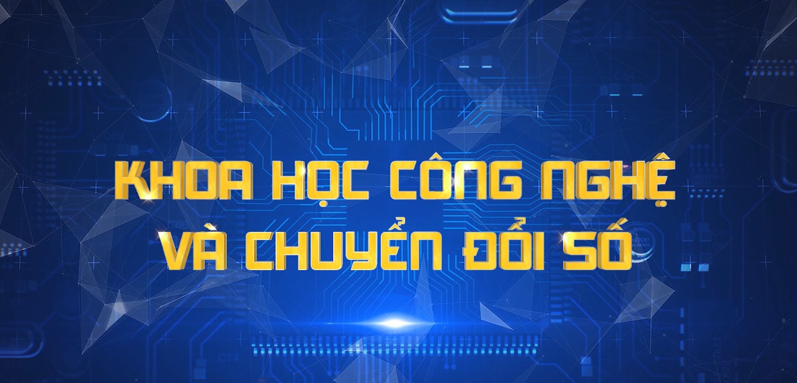 Khoa học công nghệ và chuyển đổi số, ngày 30-05-25