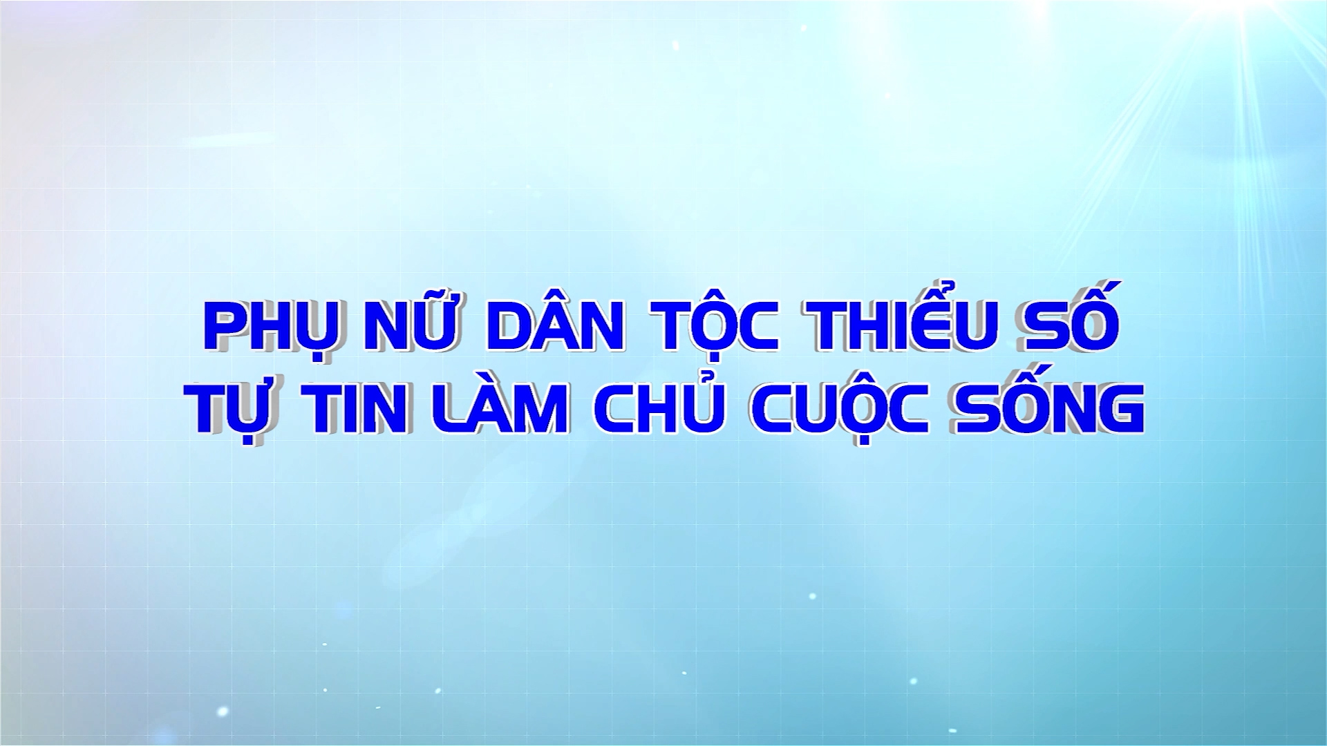 Phụ nữ DTTS tự tin làm chủ cuộc sống 25-12-2025